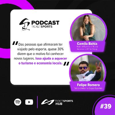 #39 - Turismo e Esporte com Camila Bahia e Felipe Roméro #39 - Turismo e Esporte com Camila Bahia e Felipe Roméro