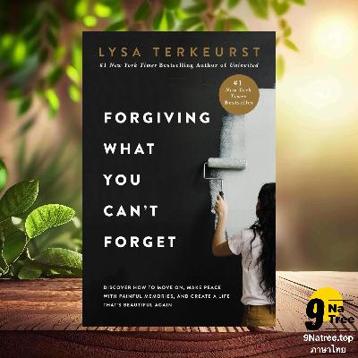 [รีวิว] Forgiving What You Can't Forget (Lysa TerKeurst) สรุปหนังสือ