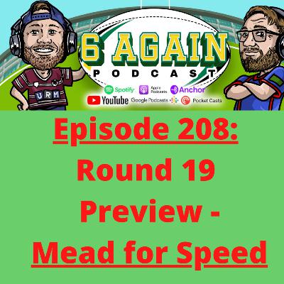 Episode 208: Round 19 Preview - Mead for Speed