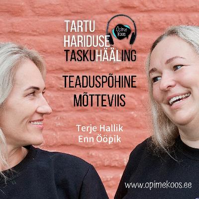 Tartu Hariduse Hääl #5 Teaduspõhisest mõtteviisist Tartu Hariduse Hääl #5 Teaduspõhisest mõtteviisist