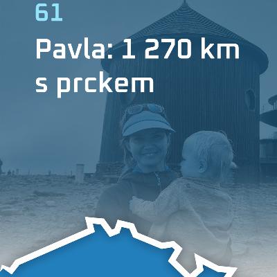 #61: Pavla: 1270 kilometrů s prckem