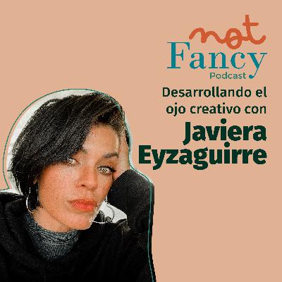 T4 E10 - ESTUDIO FÉ: Desarrollando el ojo creativo con Javiera Eyzaguirre