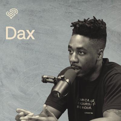 Dax: What Happens When You Finally Take the Shot You've Been Too Afraid to Take Dax: What Happens When You Finally Take the Shot You've Been Too Afraid to Take