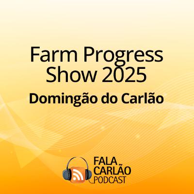 Tecnologia da John Deere brilha no Farm Progress Show | Domingão do Carlão