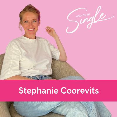 HTBS #117. Stephanie Coorevits: “Ik heb geen tolerantie meer voor bullshit”, over je leven terug opbouwen na een scheiding, originele dates en afwijzen (Single Guest)