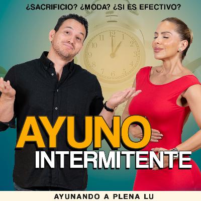 🎙️ Episodio 12: Ayuno Intermitente — Salud real y sin hambre A Plena Lu
