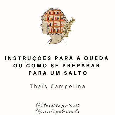 INSTRUÇÕES PARA A QUEDA OU COMO SE PREPARAR PARA UM SALTO - Thaís Campolina