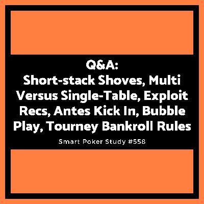 Q&A: Barrel Bluffs, Using HUD, Card Dead, Bankroll Rules, Exploit Limpers and Multi-tabling Profits #558