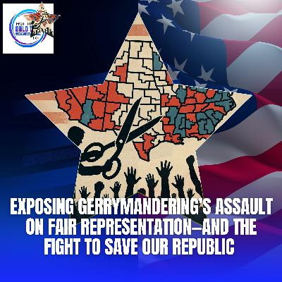 Exposing Gerrymandering’s Assault On Fair Representation—And The Fight To Save Our Republic