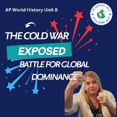 AP World History Unit 8 | The Cold War & Decolonization