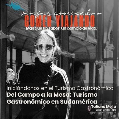 T1/E4 - Del Campo a la Mesa: Turismo Gastronómico en Sudamérica T1/E4 - Del Campo a la Mesa: Turismo Gastronómico en Sudamérica