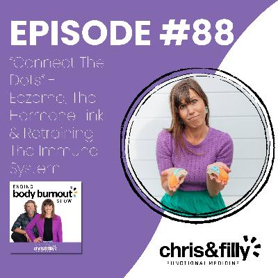 88. “Connect The Dots” - Eczema, The Hormone Link & Retraining The Immune System