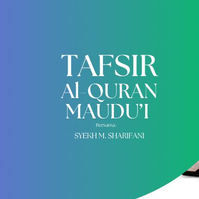 TAFSIR QURAN MAUDHU'I Menyiapkan Hati untuk Istigfar