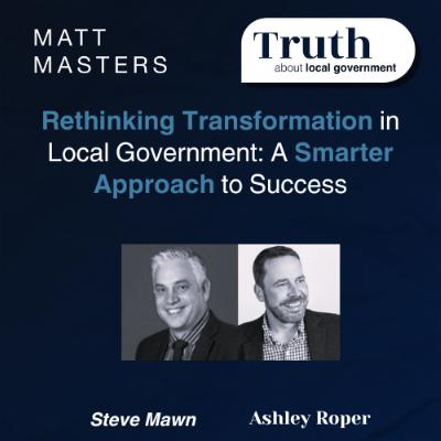 Rethinking Transformation in Local Government: A Smarter Approach to Success Rethinking Transformation in Local Government: A Smarter Approach to Success