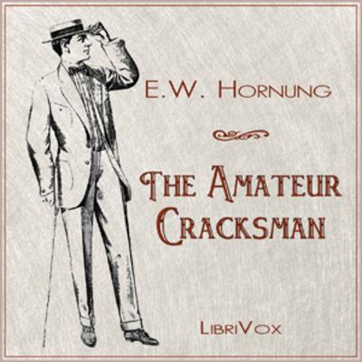 The Amateur Cracksman The Amateur Cracksman