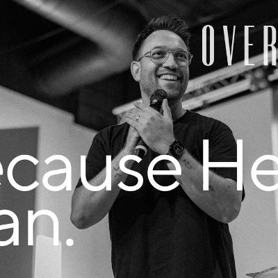 Because He Is, I Can - Jarrod Eder (Overflow Series) Because He Is, I Can - Jarrod Eder (Overflow Series)