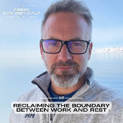 #81 - Reclaiming the Boundary Between Work and Rest