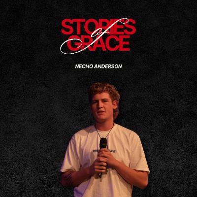 Stories of Grace - Necho Anderson - 06.07.25