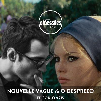 O DESPREZO & NOUVELLE VAGUE #215