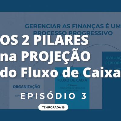 Os 2 PILARES na PROJEÇÃO do Fluxo de Caixa