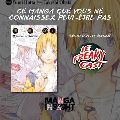 Ce manga que vous devriez découvrir...Hikaru no Go avec Gagago (Le FreakyCast) Ce manga que vous devriez découvrir...Hikaru no Go avec Gagago (Le FreakyCast)