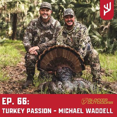 Ep.66: Turkey Passion - Michael Waddell Ep.66: Turkey Passion - Michael Waddell