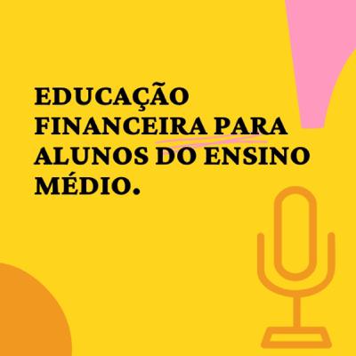 Planjamento e controle financeira para alunos do ensino médio
