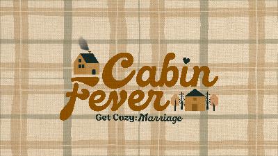 Get Cozy: Marriage