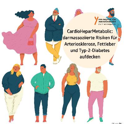 CardioHeparMetabolic: Darm-assoziierte Risiken für Arterioskleriose, Fettleber und Typ-2-Diabetes aufdecken