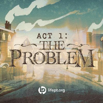 Act 1: The Problem | A Christmas Story Week 1 Act 1: The Problem | A Christmas Story Week 1