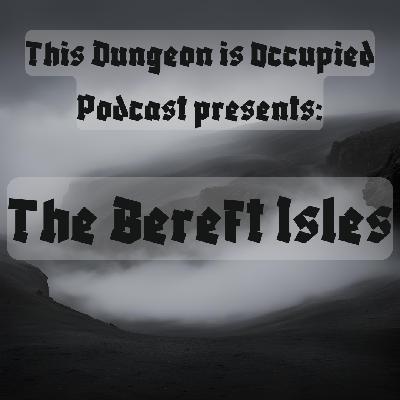 Bereft Isles Episode 2: Death of a Dragon Bereft Isles Episode 2: Death of a Dragon