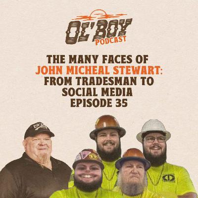 Episode 35 ~ The Many Faces of John Micheal Stewart: From Tradesman to Social Media Episode 35 ~ The Many Faces of John Micheal Stewart: From Tradesman to Social Media