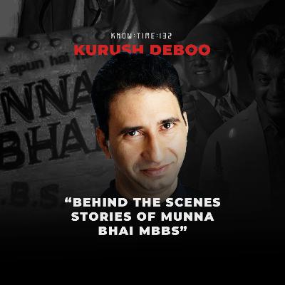 #132: Acting, Munna Bhai MBBS & Bollywood ft. Kurush Deboo #132: Acting, Munna Bhai MBBS & Bollywood ft. Kurush Deboo
