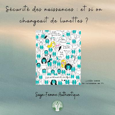 Sécurité des naissances :  et si on changeait de lunettes ? QSF62 Sécurité des naissances :  et si on changeait de lunettes ? QSF62