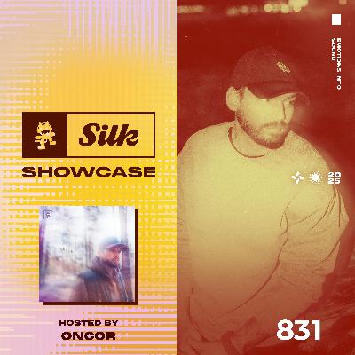 Monstercat Silk Showcase 831 (Hosted by oncor)