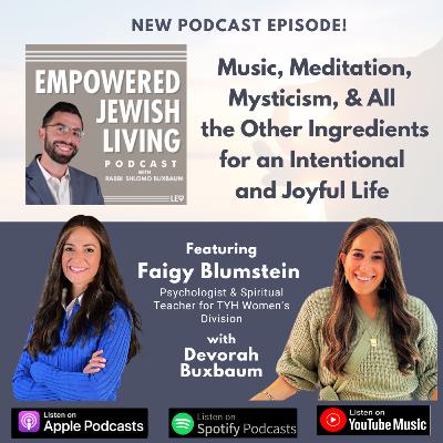 Faigy Blumstein: Music, Meditation, Mysticism, & All the Other Ingredients for an Intentional and Joyful Life Faigy Blumstein: Music, Meditation, Mysticism, & All the Other Ingredients for an Intentional and Joyful Life