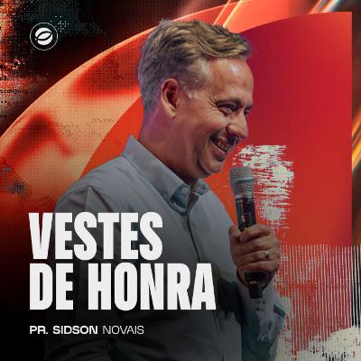 VESTES DE HONRA | PR. SIDSON NOVAIS VESTES DE HONRA | PR. SIDSON NOVAIS