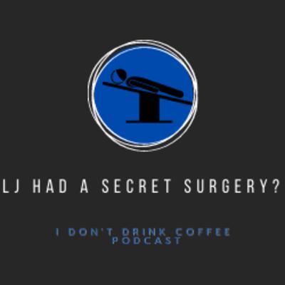 LJ Had A Secret Surgery?!