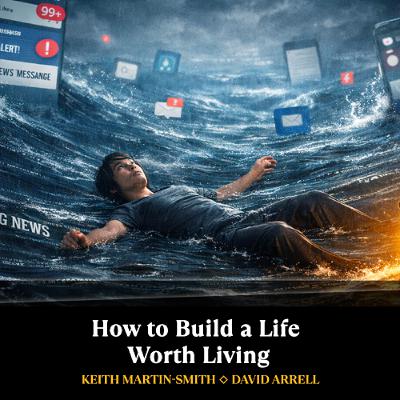 How to Build a Life Worth Living How to Build a Life Worth Living