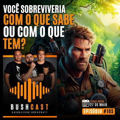 BUSHCAST #166 - DICAS DE EQUIPAMENTOS PARA ACAMPAR EM DIAS DE CHUVA