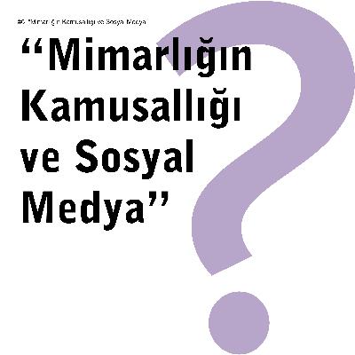 #6  ”Mimarlığın Kamusallığı ve Sosyal Medya”