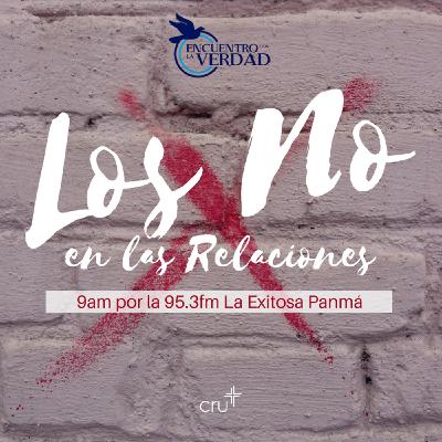 Los NO de las Relaciones - Encuentro con la Verdad 27 de Agosto del 2018 Los NO de las Relaciones - Encuentro con la Verdad 27 de Agosto del 2018