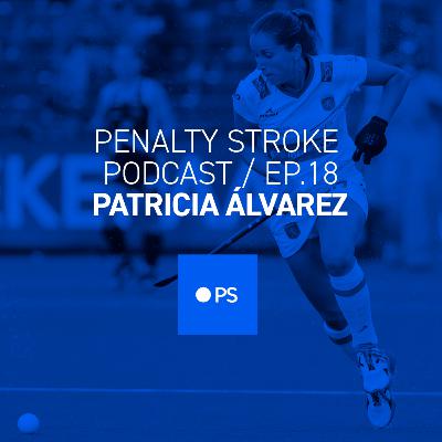 Penalty Stroke · EP 18 · Patricia Álvarez