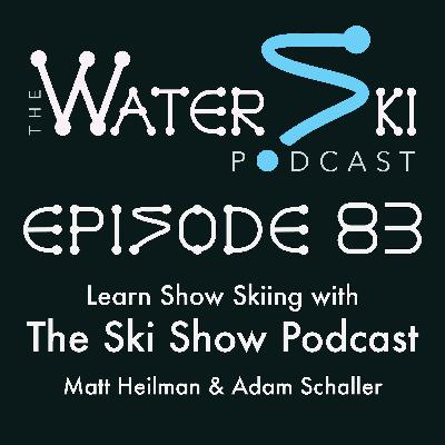 EP83: Learn Show Skiing with The Ski Show Podcast