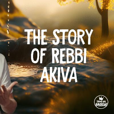The Story of Rebbi Akiva