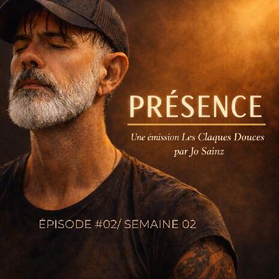 🌿 PRÉSENCE — Épisode 2 | Semaine 2 Un homme présent n’a rien à prouver