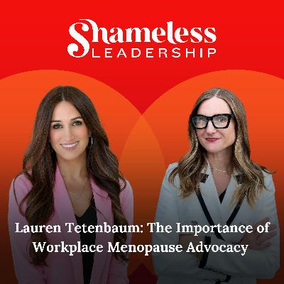 968: Lauren Tetenbaum: The Importance of Workplace Menopause Advocacy