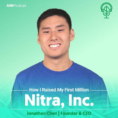 08. How I Raised My First Million | Jonathan Chen | Nitra, Inc. 08. How I Raised My First Million | Jonathan Chen | Nitra, Inc.