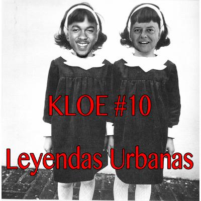KLOE #10: Leyendas urbanas