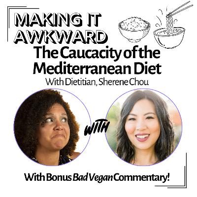 The Caucacity of the Mediterranean Diet with Sherene Chou, MS. RDN.